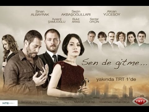 И ты не уходи / Sen de Gitme (2011) Турция