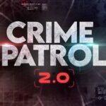 Криминальный патруль 2.0 / Crime Patrol 2.0 (2022) Индия