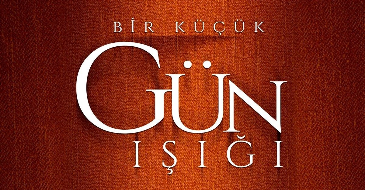 Маленький лучик света / Bir Kucuk Gun (2022) Турция